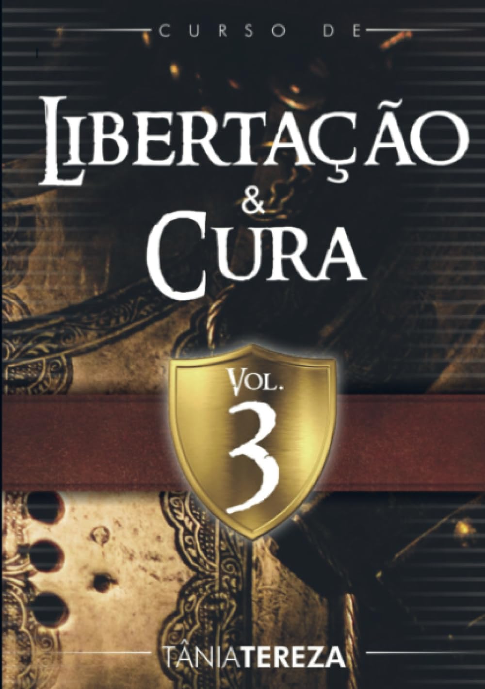 Curso de Libertação e Cura: Vol. 3