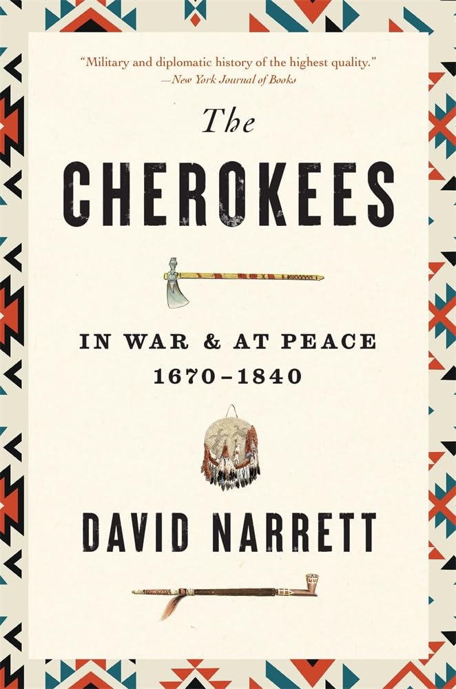 The Cherokees: In War and at Peace, 1670–1840