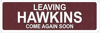 Metal Tin Sign Leaving Hawkins Come Again Soon Street Sign Garage Home Wall Decor Poster Retro Vintage 4x16 Inch