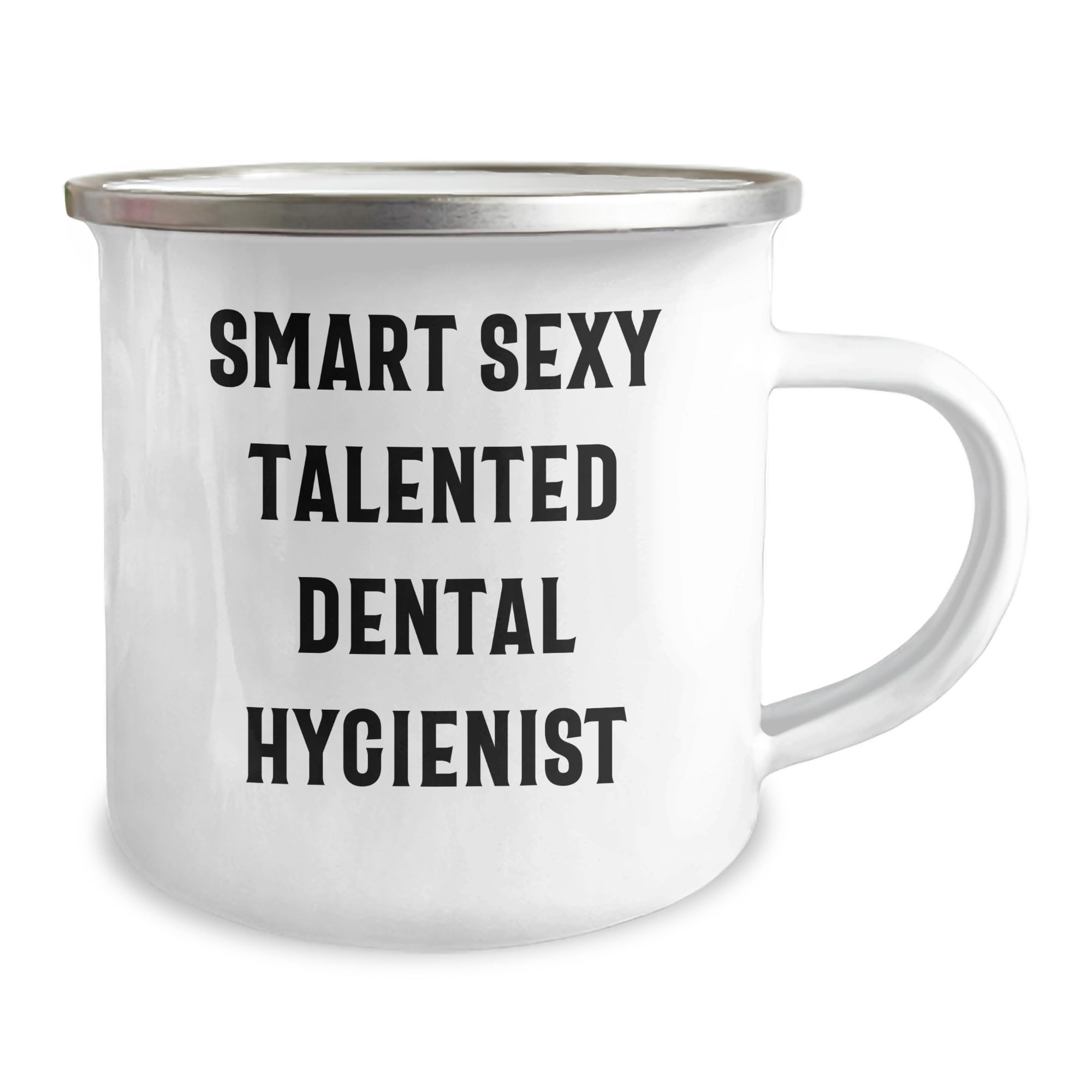 AddictiveDesignsCo Smart Sexy Talented Dental Hygienist Funny Gifts for Birthday Dental Hygiene Enthusiasts Stainless Steel Camping Mug