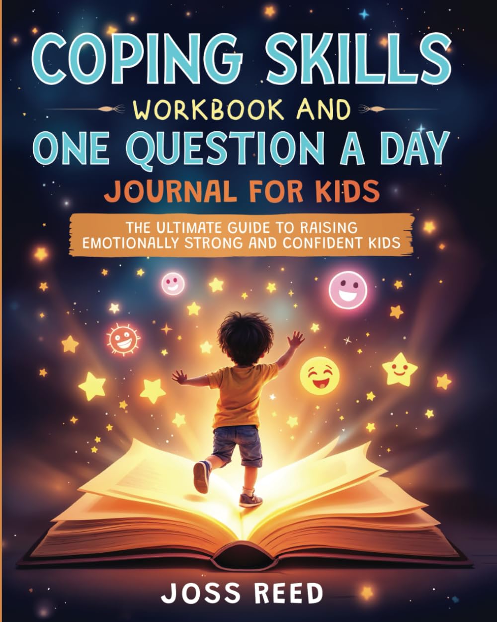 Coping Skills Workbook and One Question a Day Journal for Kids: The Ultimate Guide to Raising Emotionally Strong and Confident Kids (Cherished Moments and Big Bonds)