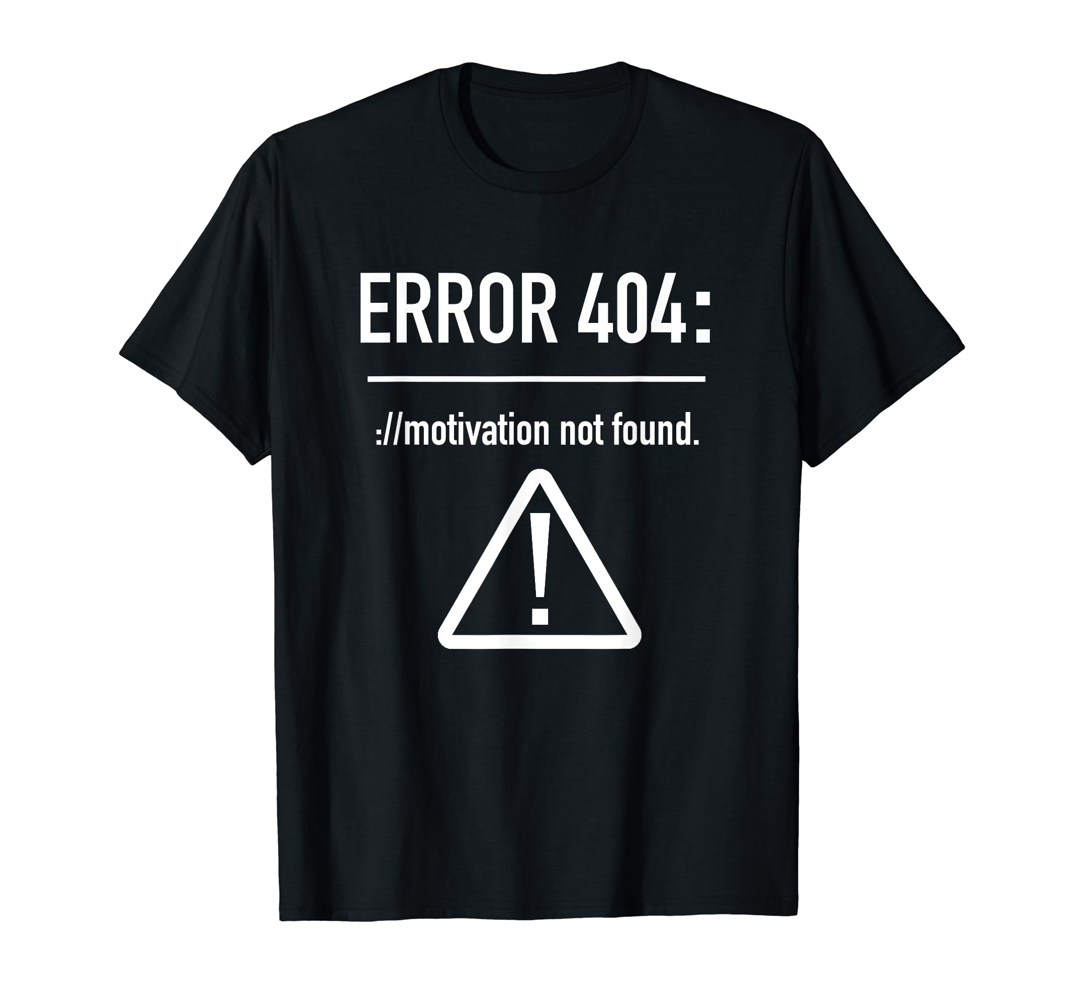 TeeJunkeeError 404: Motivation Not Found - Procrastination T-shirt T-Shirt