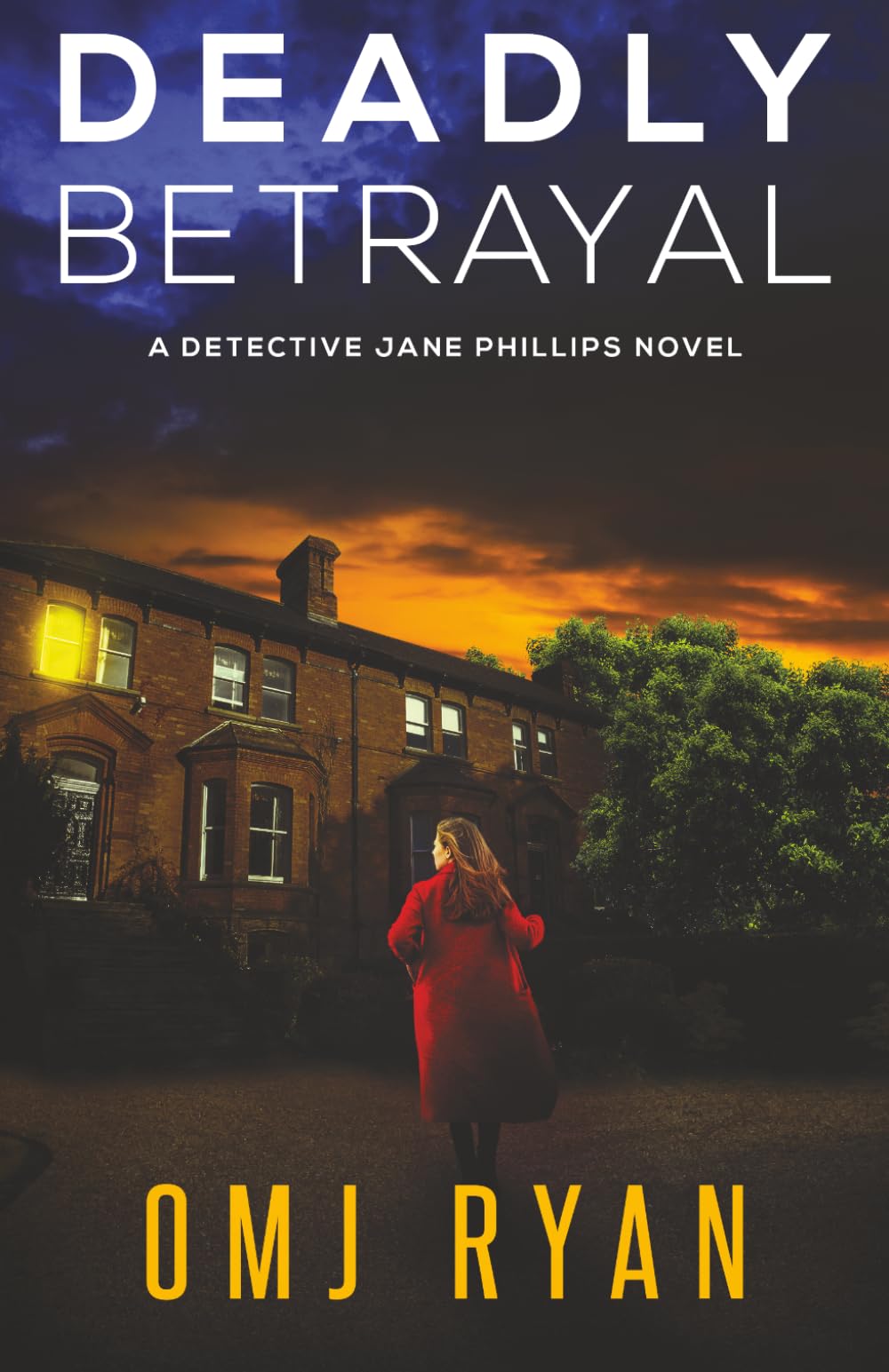 Deadly Betrayal: A gripping crime thriller full of mystery and suspense (Detective Jane Phillips)