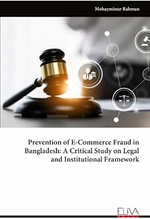 Prevention of E-Commerce Fraud in Bangladesh: A Critical Study on Legal and Institutional Framework