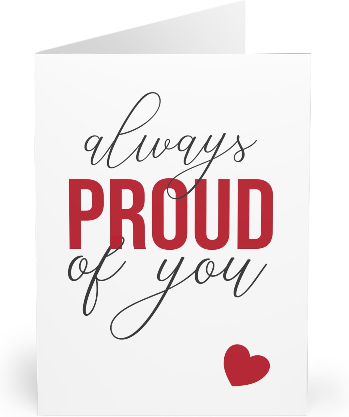 Always Proud of You - Heart warming Greeting Card with Bold Red PROUD and Red Heart - Perfect for Birthdays, Graduations, and More