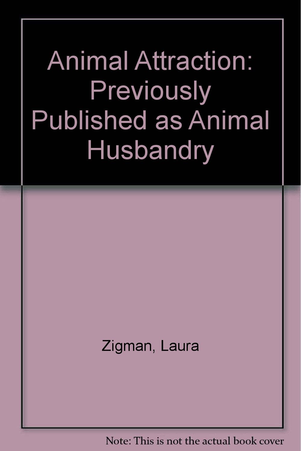 Animal Attraction: Previously Published as "Animal Husbandry"