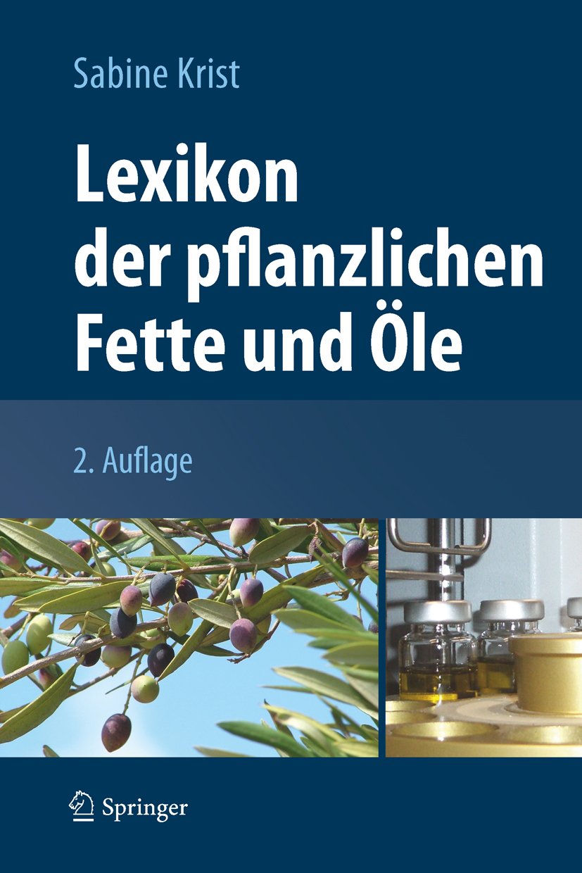 Lexikon der pflanzlichen Fette und Öle (German Edition)