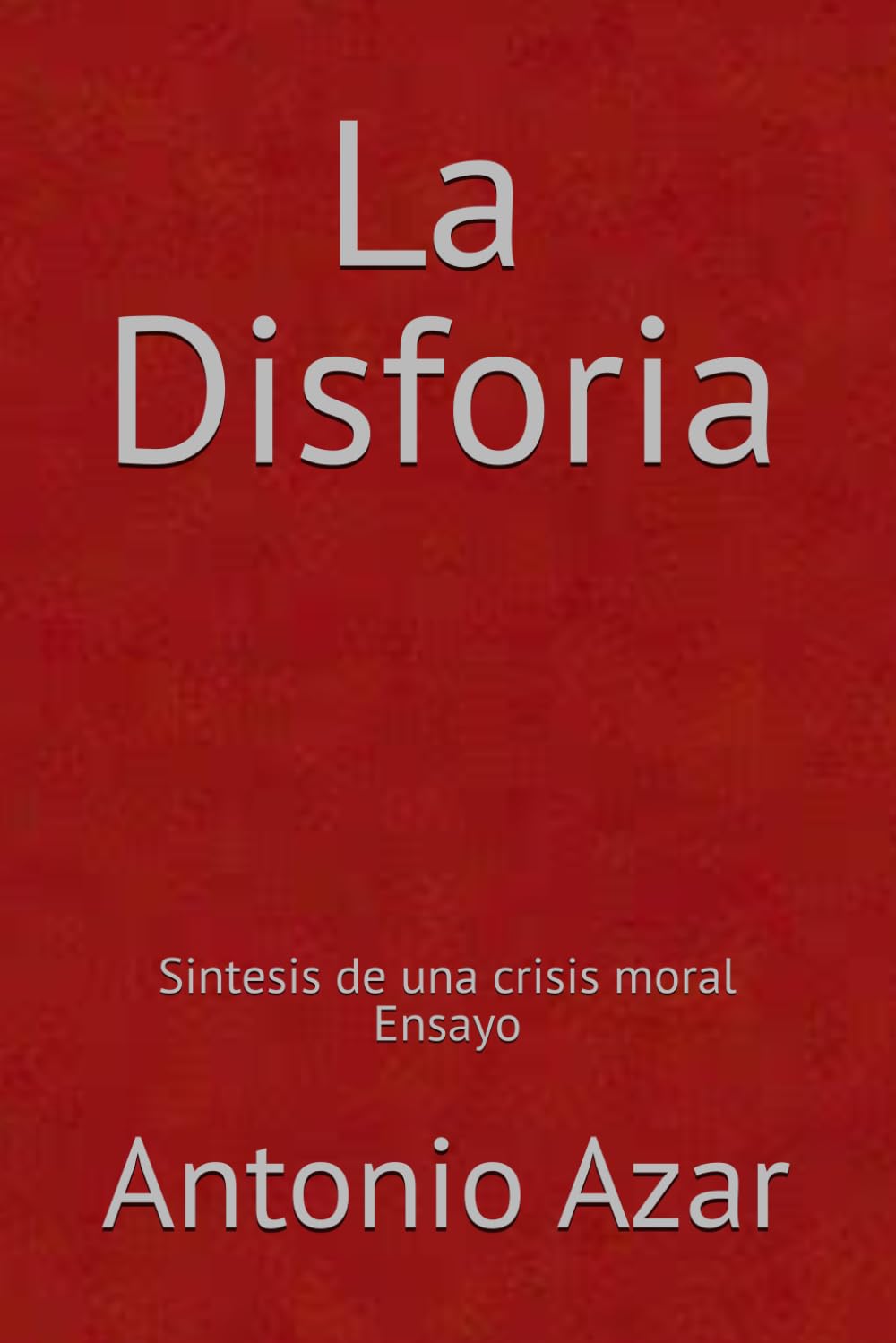 La Disforia: Sintesis de una crisis moral (Horizontes del Pensamiento)