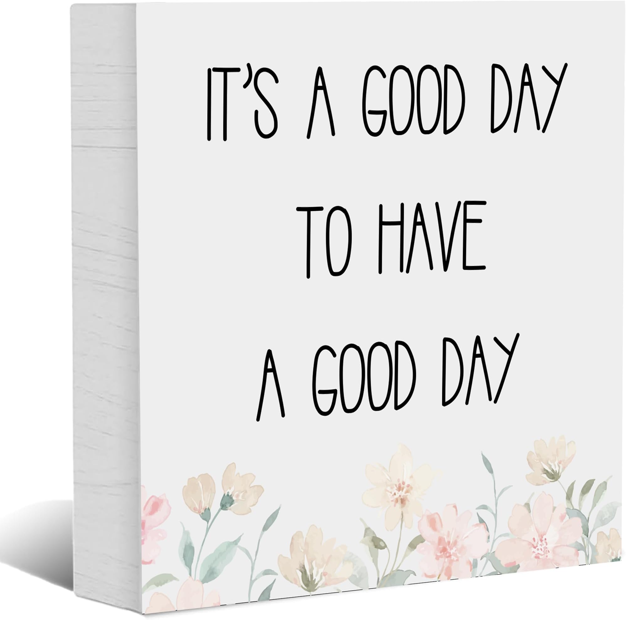 It's a Good Day to Have a Good Day Desk Decor Sign, Inspirational Quotes Wooden Box Signs Gifts For Women, Farmhouse Plaque for Home Living Room Office Gifts, 5x5 Inch