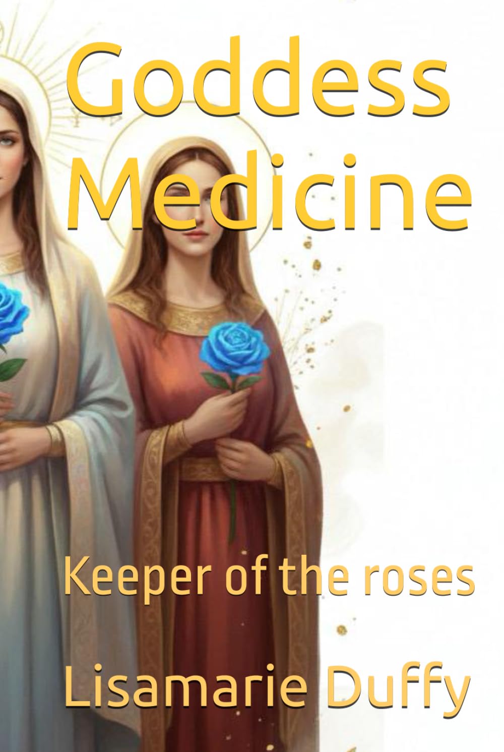 Goddess Medicine: Keeper of the roses