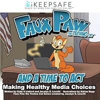 Faux Paw and a Time to Act: Making Healthy Media Choices (Faux Paw the TechnoCat) (Volume 5) 0981898254 Book Cover