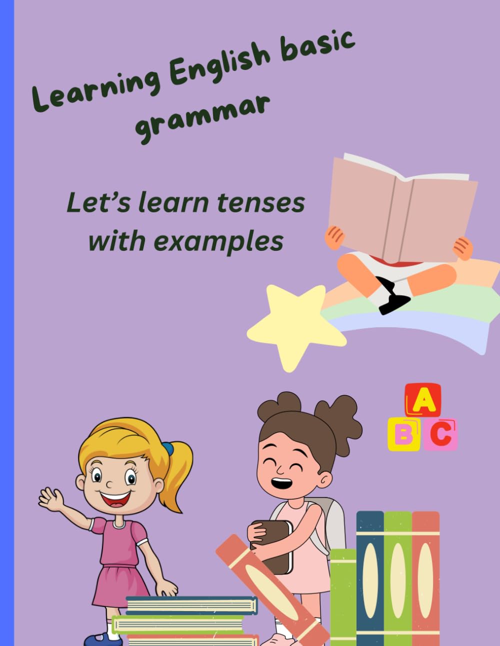 Learning English basic grammar: Let’s learn tenses with examples