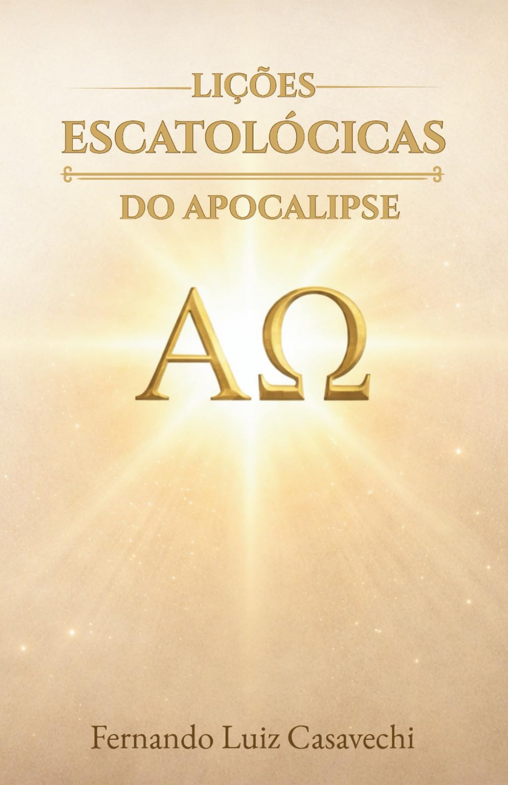 Lições Escatológicas do Apocalipse: Um Estudo Sistemático e Pastoral para Obreiros e Estudantes da Bíblia