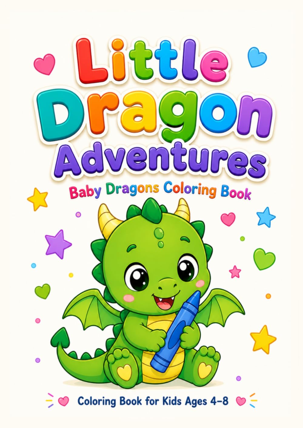 Little Dragon Adventures: Baby Dragons Coloring Book for Kids Ages 4–8