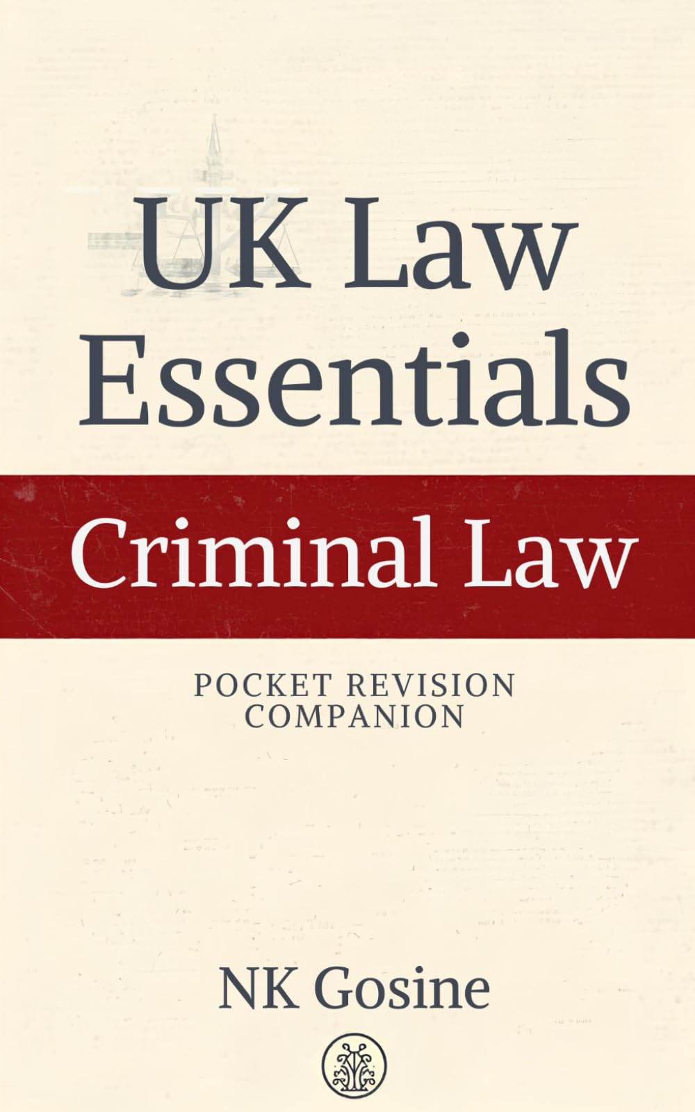 UK Law Essentials – Pocket Revision Companion - Criminal Law: Exam-ready Summary Guide. MCQs. Answer Guide. Study Outline. Updated, Convenient & Compact.