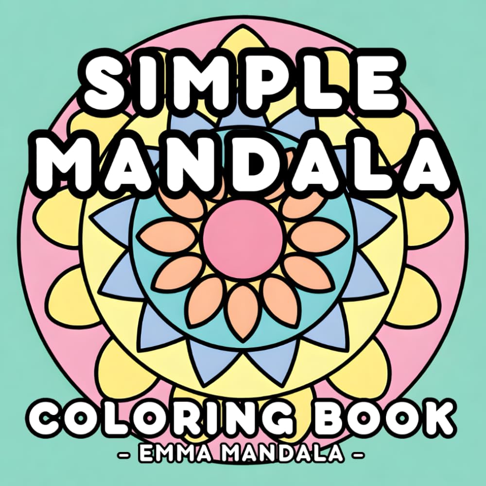 Simple Mandala Coloring Book: 50 Bold and Easy Mandalas for kids, teens, adults, and seniors. (Bold & Easy Mandala)