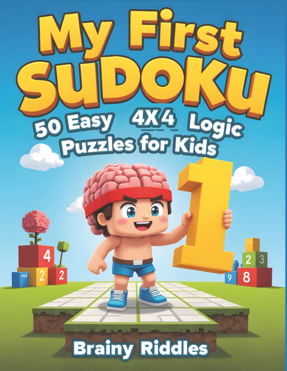 My First Sudoku: 50 Easy 4x4 Logic Puzzles for Kids