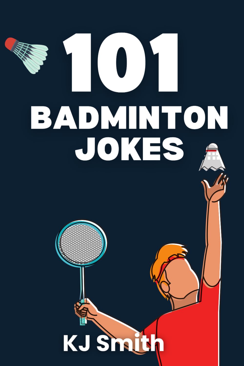 101 Badminton Jokes (Laugh-A-Lot Joke Books: Sports Edition)