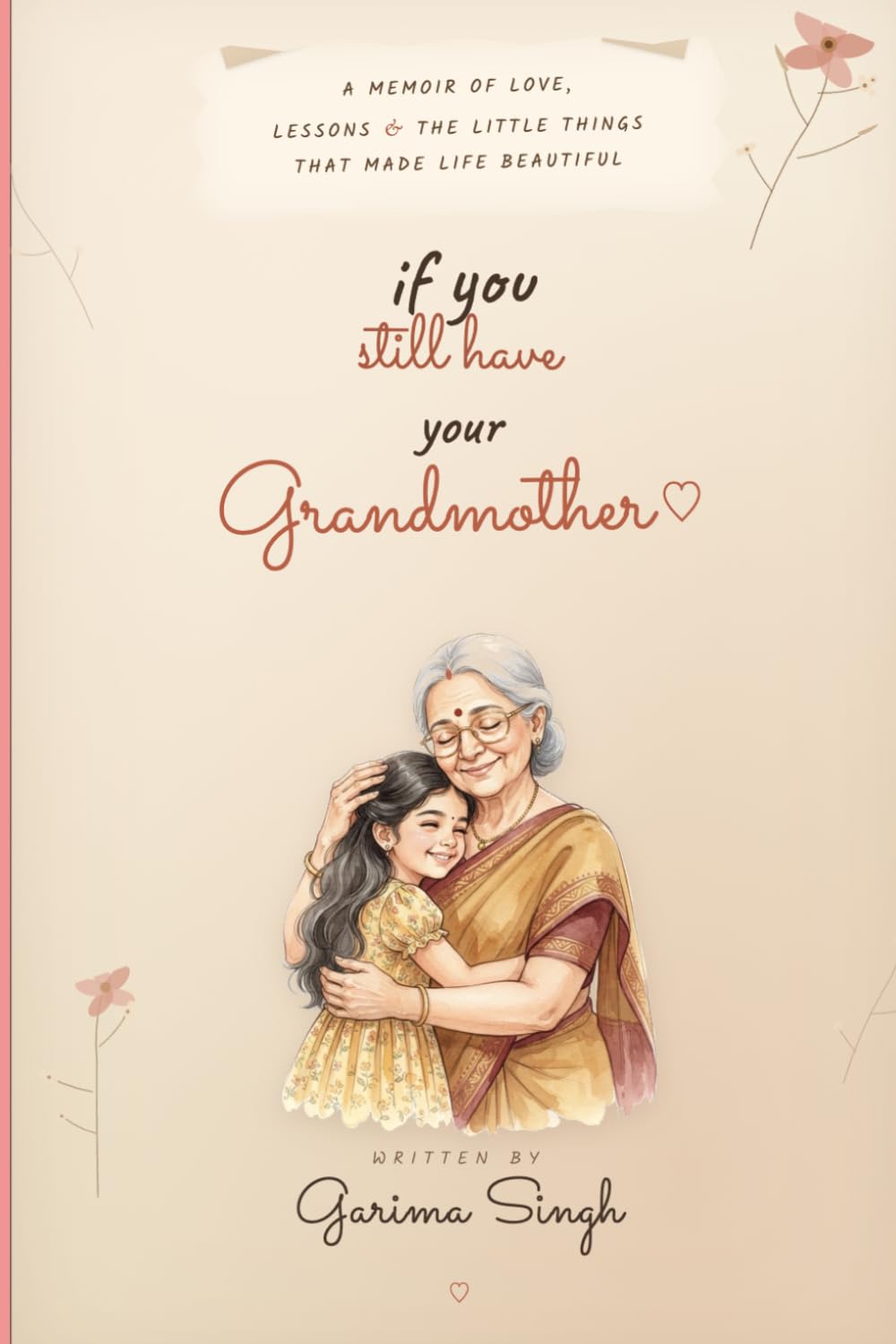 If you still have your Grandmother