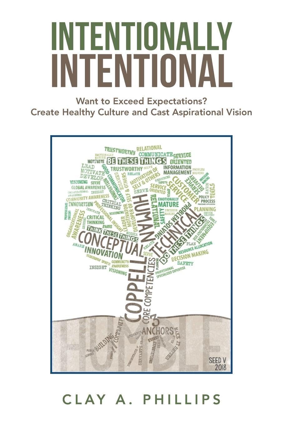Intentionally Intentional: Want to Exceed Expectations? Create Healthy Culture and Cast Aspirational Vision