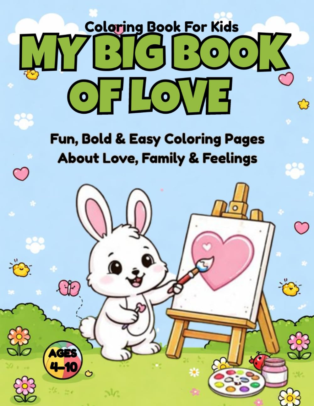 My Big Book of Love: Fun, Bold & Easy Coloring Pages About Love, Family & Feelings