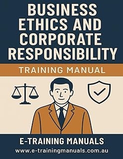 Business Ethics and Corporate Responsibility Training Manual