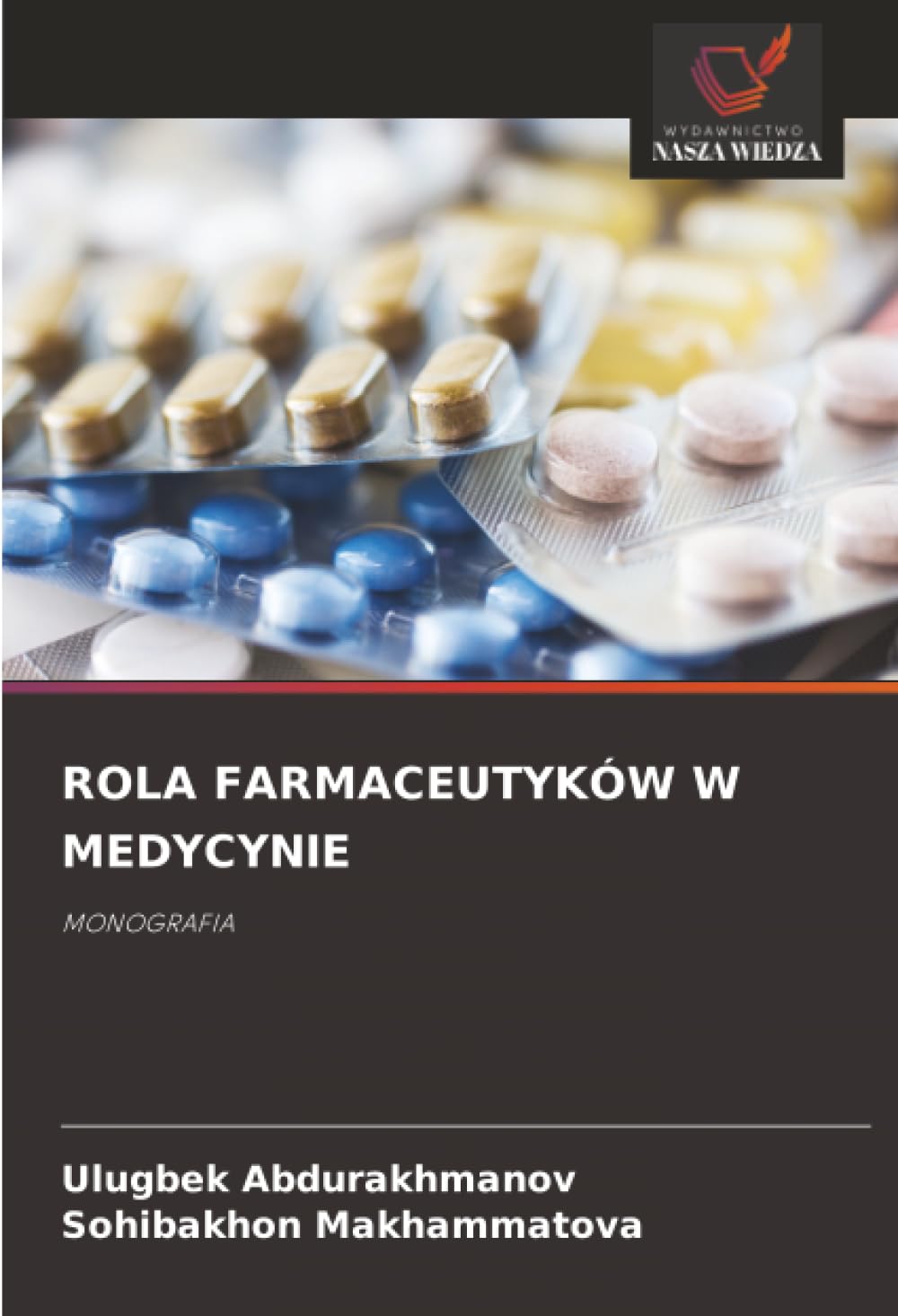 ROLA FARMACEUTYKÓW W MEDYCYNIE: MONOGRAFIA