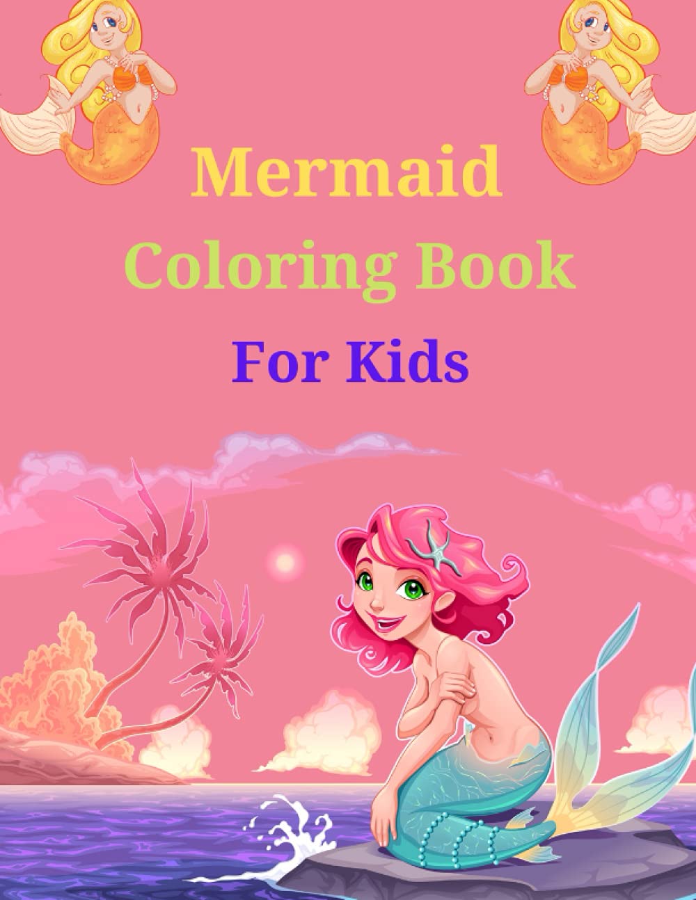 Mermaid Coloring Book For Kids: With 35 Cute Mermaid Pages For Girls and Kids With Beauty Model.