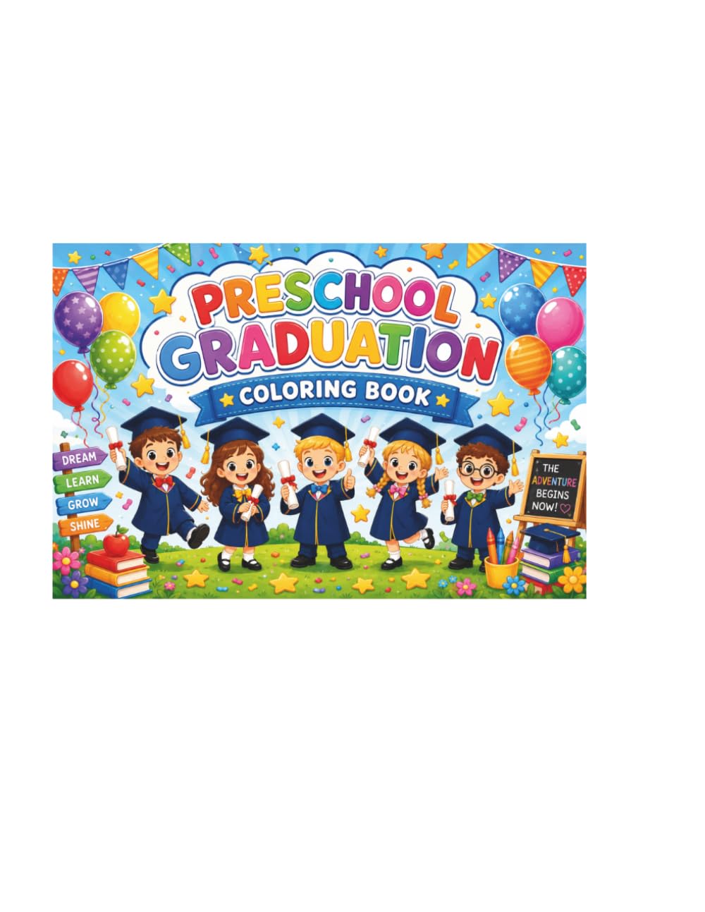 PRESCHOOL GRADUATION COLORING BOOK: Fun Kindergarten Celebration Coloring Pages for Kids, Boys and Girls