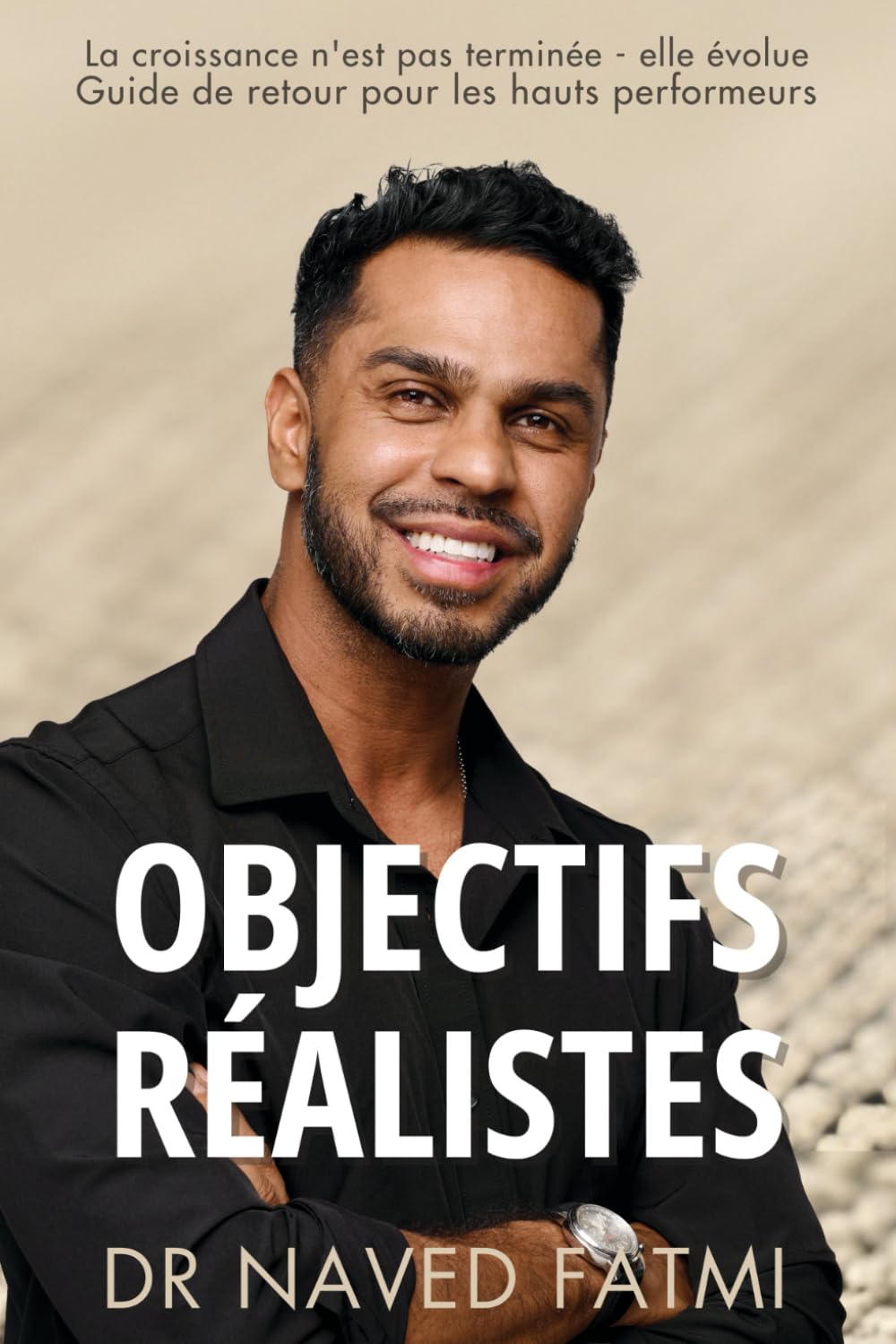 Objectifs Réalistes: Comment construire une vie qui correspond à qui vous êtes