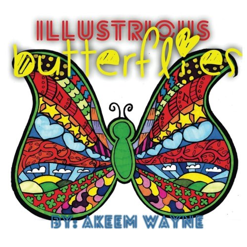Illustrious Butterflies: by: Akeem Wayne: Volume 1 (Butterfly)