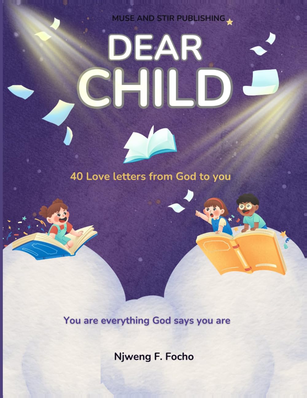 Dear Child: 40 Love letters from God to you