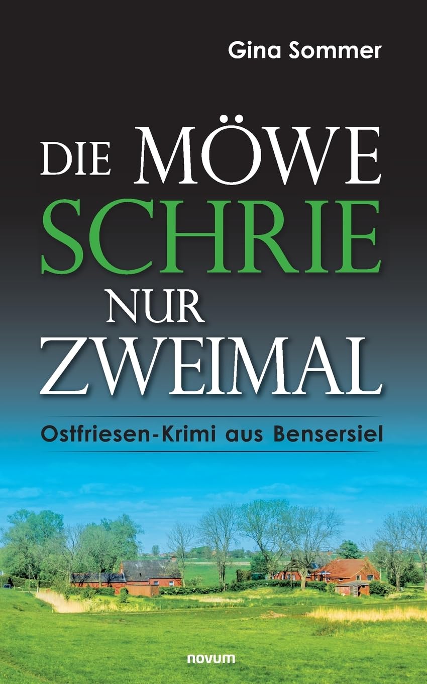 Die Möwe schrie nur zweimal: Ostfriesen-Krimi aus Bensersiel