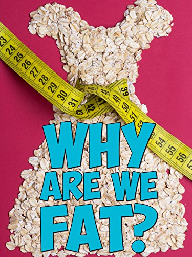 Why Are We Fat?