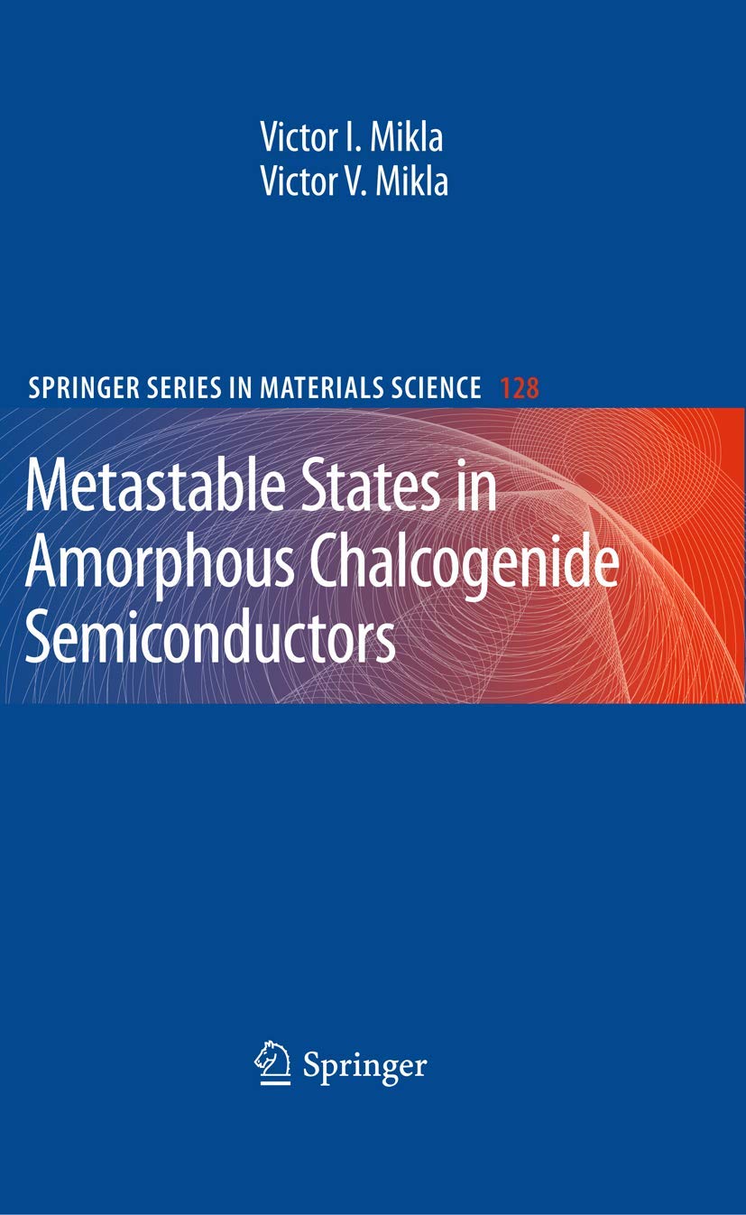 Metastable States in Amorphous Chalcogenide Semiconductors (Springer Series in Materials Science, 128)
