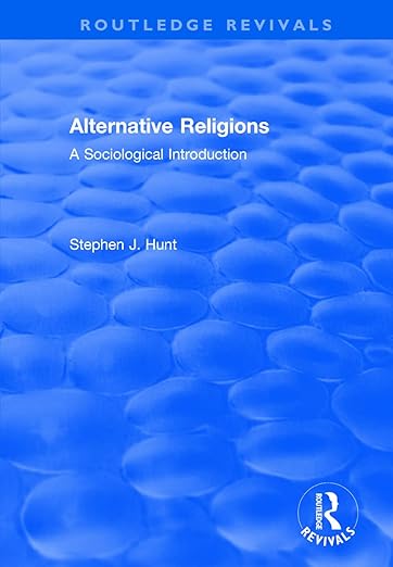 Alternative Religions: A Sociological Introduction (Routledge Revivals)