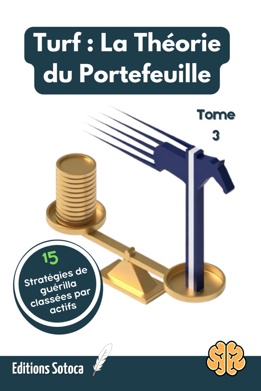 Turf : La Théorie du Portefeuille - Tome 3: Gérer un hedge fund hippique - L'art de l'allocation d'actifs (L'ART DU PARI : LA MUTATION DU TURFISTE)