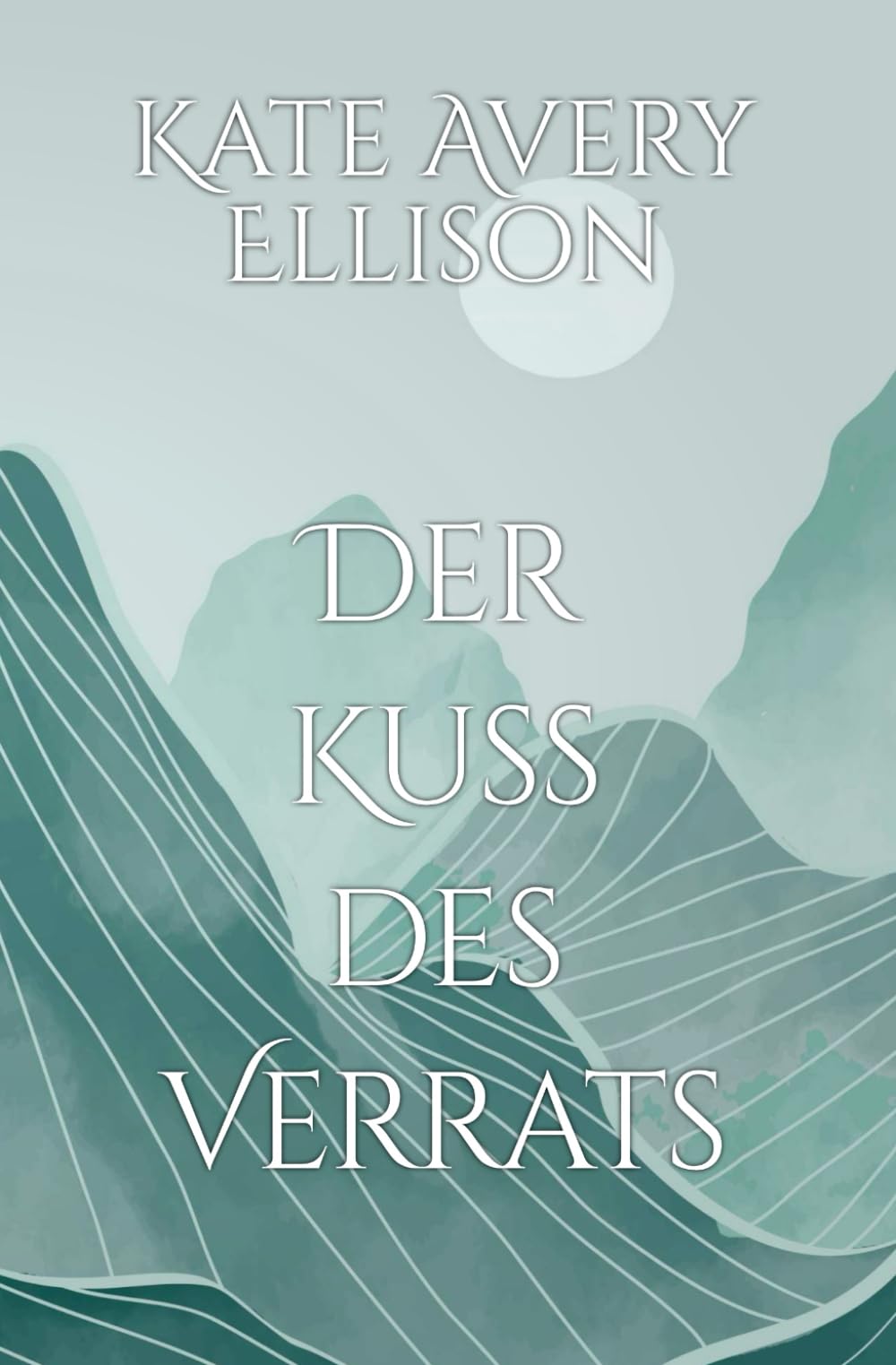 Der Kuss des Verrats: 3 (Drachenblut und Klingenstahl)