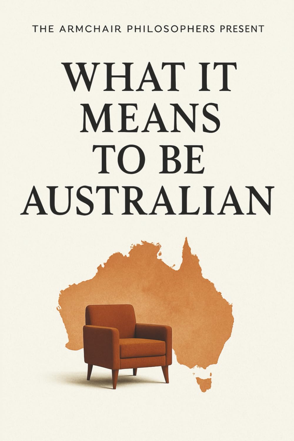 What It Means to Be Australian™ (The Coffee Table Wisdom™ Series)