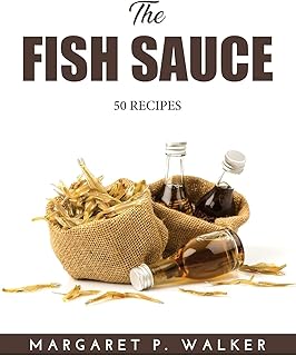 The Fish Sauce: 50 Recipes