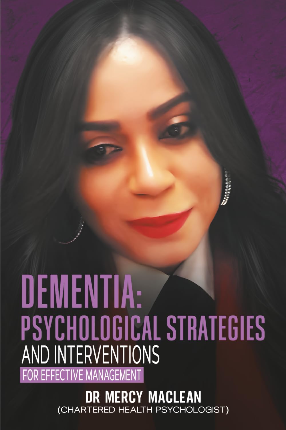 Dementia: Psychological Strategies and Interventions for Effective Management
