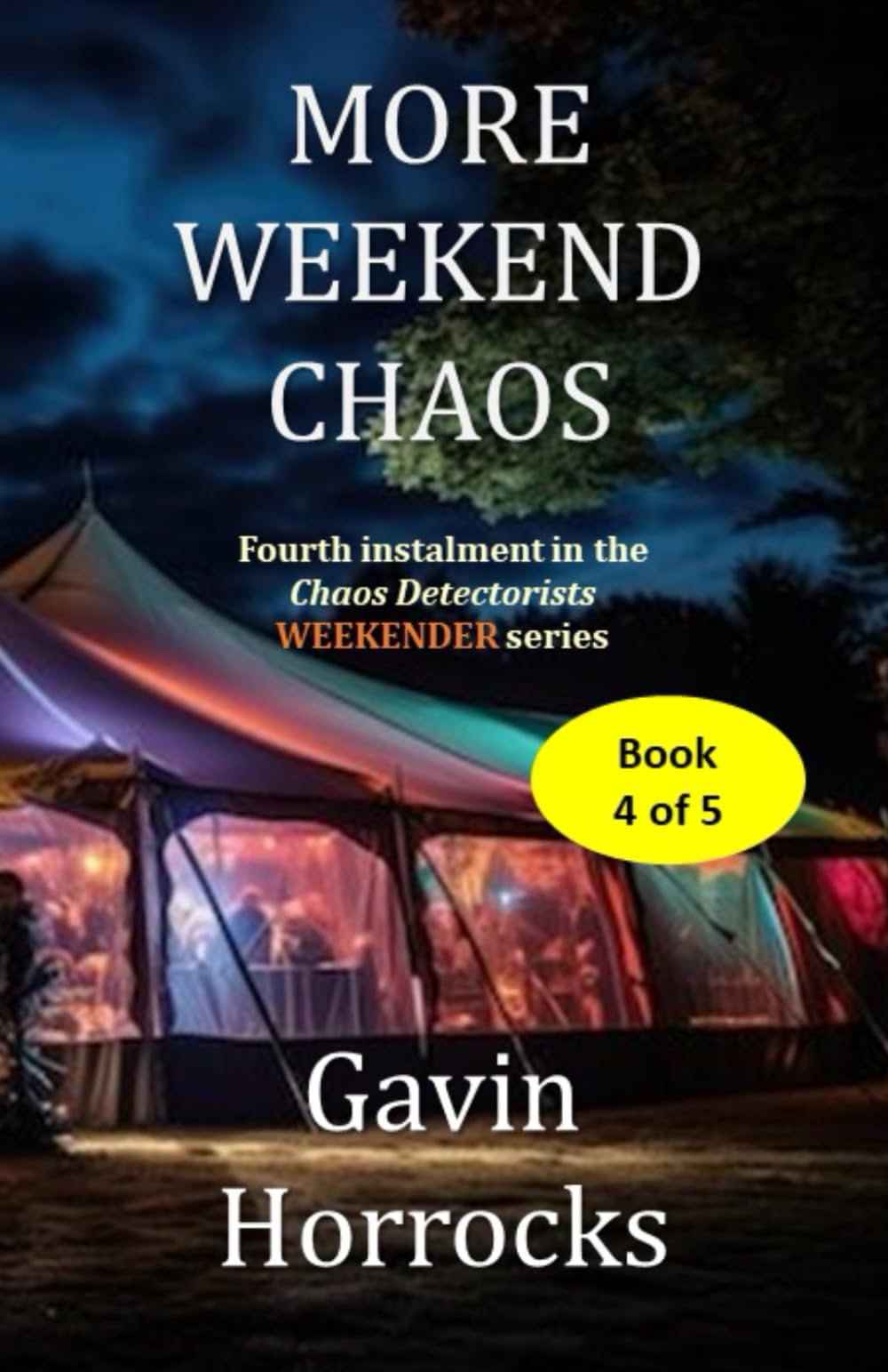 More Weekend Chaos: Book 4 of the Chaos Weekender series (Chaos Detectorists Weekender series)