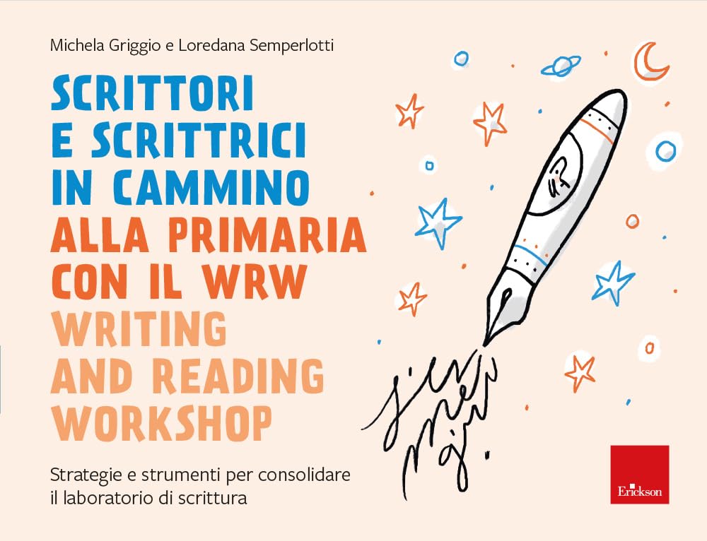 Scrittori E Scrittrici In Cammino. Alla Primaria Con Il Wrw Writing And Reading Workshop. Strategie E Strumenti Per Consolidare Il Laboratorio Di Scrittura - 4