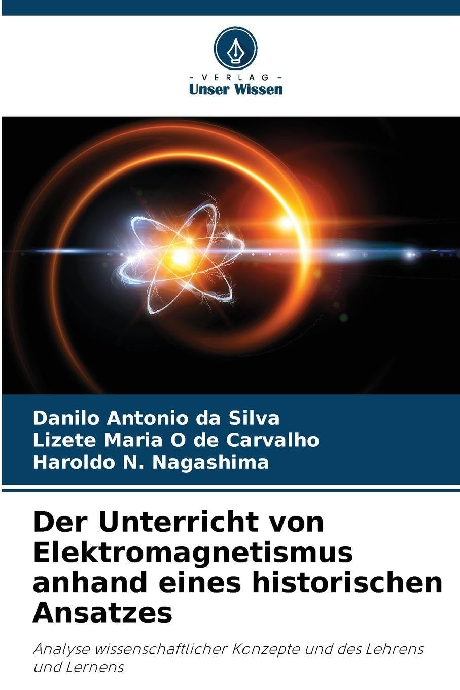 Der Unterricht von Elektromagnetismus anhand eines historischen Ansatzes: Analyse wissenschaftlicher Konzepte und des Lehrens und Lernens
