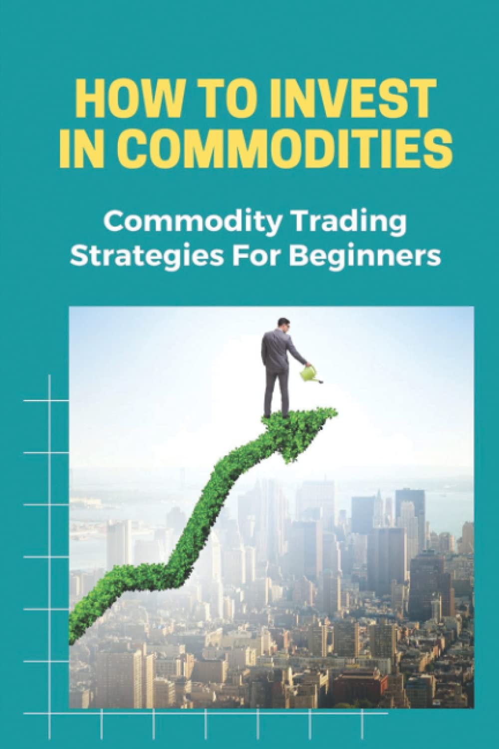 How To Invest In Commodities: Commodity Trading Strategies For Beginners: Futures Markets-Agreement