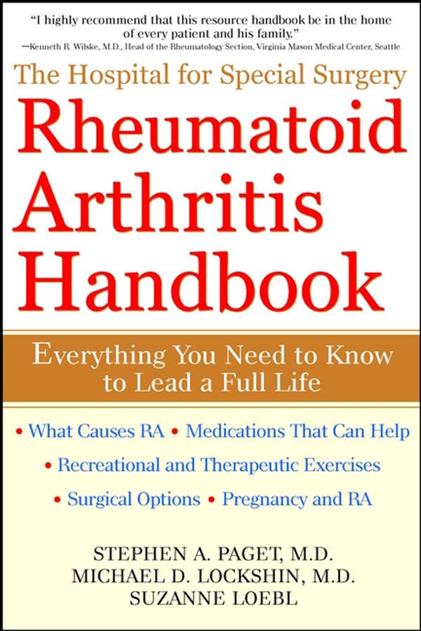 The Hospital for Special Surgery Rheumatoid Arthritis Handbook: Everything You Need to Know