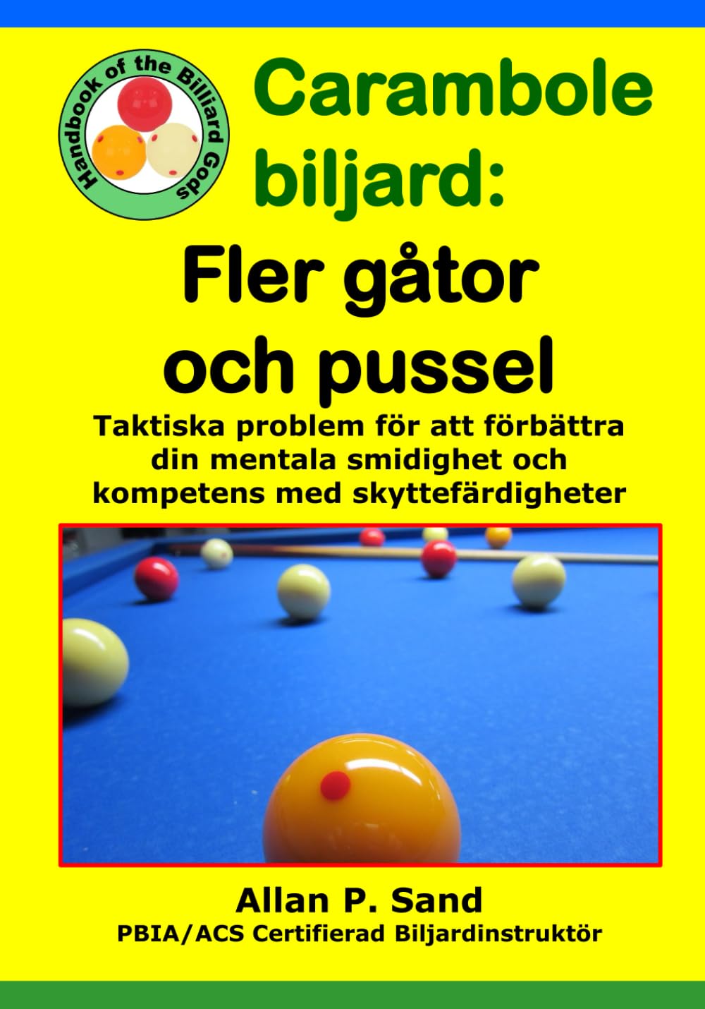 Carambole biljard - Fler gåtor och pussel: Problem och situationer som förbättrar din taktiska analys och spelfärdigheter. (Swedish Edition)