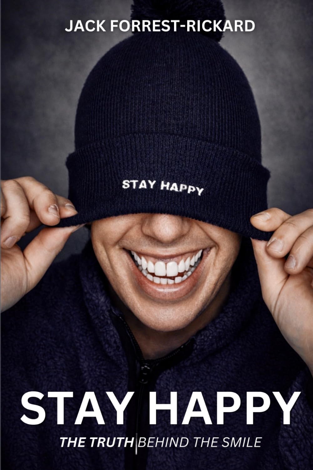 STAY HAPPY: The Truth Behind the Smile