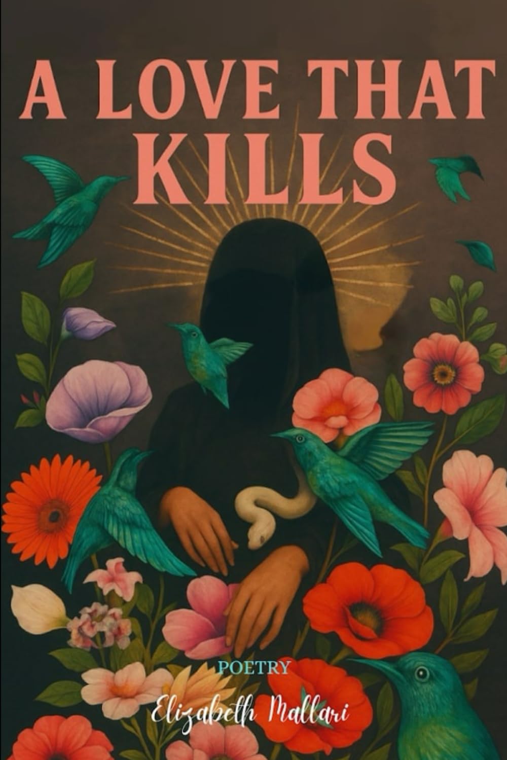A Love That Kills: A Poetry Collection on Love, Obsession & Betrayal