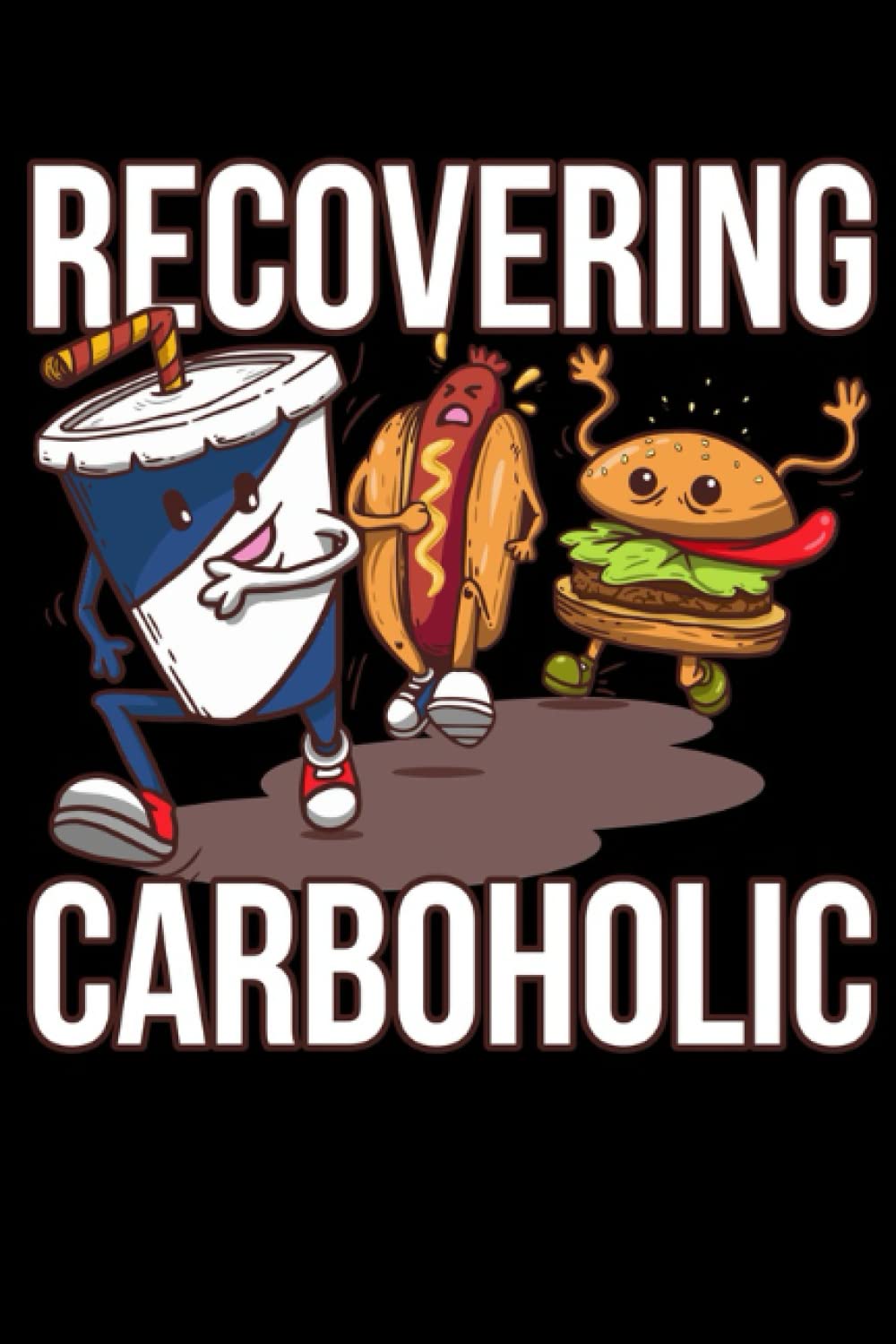 Recovering Carboholic Notebook: 6x9 Journal for Writing Down Thoughts | 110 Pages | Diary | Workout Planner | Keto Notebook